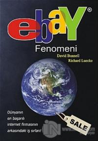 Ebay Fenomeni Dünyanın En Başarılı İnternet Firmasının Arkasındaki İş Sırları