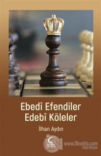 Ebedi Efendiler Edebi Köleler