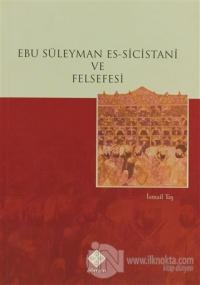 Ebu Süleyman Es-Sicistani ve Felsefesi