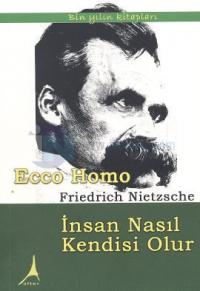Ecco Homo - İnsan Nasıl Kendisi Olur