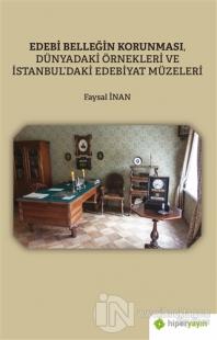 Edebi Belleğin Korunması, Dünyadaki Örnekleri ve İstanbul'daki Edebiyat Müzeleri