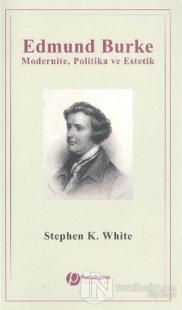 Edmund Burke - Modernite Politika ve Estetik