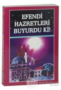 Efendi Hazretleri Buyurduki!