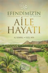 Efendimiz'in Aile Hayatı (Sallallahu Aleyhi Ve Sellem)