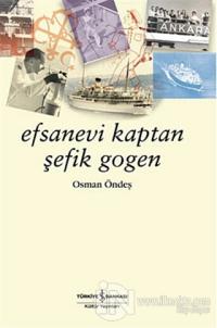 Efsanevi Kaptan Şefik Gogen %23 indirimli Osman Öndeş