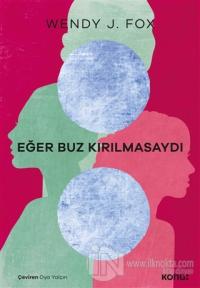 Eğer Buz Kırılmasaydı