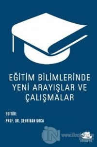 Eğitim Bilimlerinde Yeni Arayışlar ve Çalışmalar