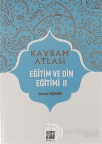 Eğitim ve Din Eğitimi 2 - Kavram Atlası