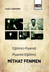 Eğitimci-Piyanist Piyanist-Eğitimci Mithat Fenmen