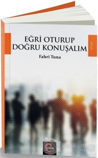 Eğri Oturup Doğru Konuşalım