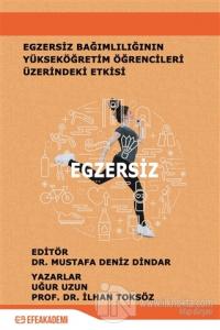 Egzersiz Bağımlılığının Yükseköğretim Öğrencileri Üzerindeki Etkisi