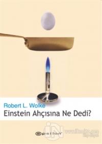 Einstein Ahçısına Ne Dedi? %25 indirimli Robert L. Wolke
