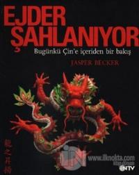 Ejder Şahlanıyor Bugünkü Çin'e İçeriden Bir Bakış