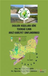 Ekolojik Koşullara Göre Tekirdağ İlinin Arazi Kabiliyet Sınıflandırması