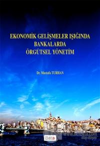 Ekonomik Gelişmeler Işığında Bankalarda Örgütsel Yönetim