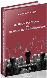 Ekonomik Politikalar ve Endüstri İlişkilerinin Geleceği