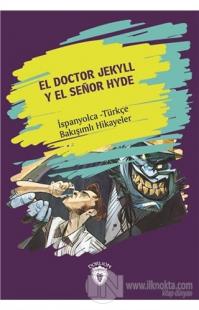 El Doctor Jekyll Y El Senor Hyde (Dr. Jekyll Ve Bay Hyde) İspanyolca Türkçe Bakışımlı Hikayeler