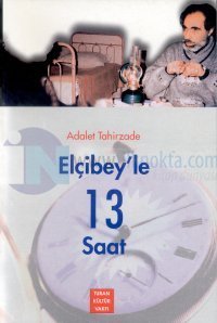 Elçibey'le 13 Saat