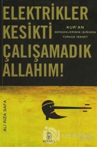 Elektrikler Kesikti Çalışamadık Allahım!