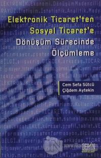 Elektronik Ticaret'ten Sosyal Ticaret'e Dönüşüm Sürecinde Ölçümleme
