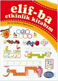 Elif-ba Etkinlik Kitabım - Kur'an Harflerini Öğreniyorum