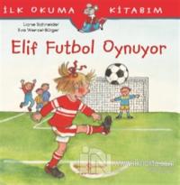 Elif Futbol Oynuyor
