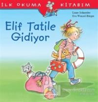 Elif Tatile Gidiyor -  İlk Okuma Kitabım