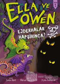 Ejderhalar Hapşırınca! - Ella ve Owen 1 (Ciltli)