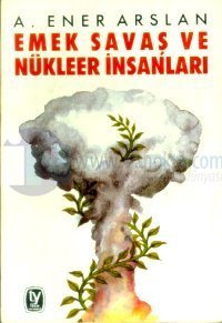 Emek - Savaş ve Nükleer İnsanları