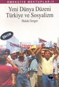 Emekçiye Mektuplar 2 - Yeni Dünya Düzeni, Türkiye ve Sosyalizm