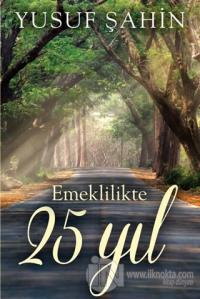 Emeklilikte 25 Yıl