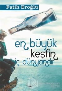 En Büyük Keşfin İç Dünyandır