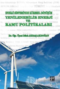 Enerji Sistemindeki Küresel Dönüşüm Yenilenebilir Enerji ve Kamu Politikaları