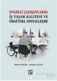 Engelli Çalışanlarda İş Yaşam Kalitesi ve Örgütsel Sosyalleşme
