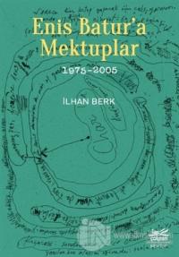 Enis Batur'a Mektuplar 1975-2005
