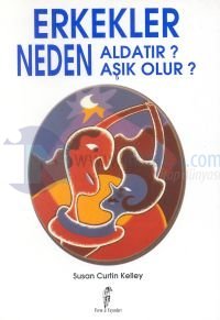 Erkekler Neden Aldatır Neden Aşık O