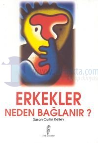 Erkekler Neden Bağlanır
