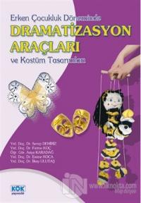Erken Çocukluk Döneminde Dramatizasyon Araçları ve Kostüm Tasarımları