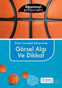 Erken Çocukluk Döneminde Görsel Algı ve Dikkat