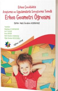 Erken Çocuklukta Araştırma ve Uygulamalarla Soruşturma Temelli Erken Geometri Öğretimi