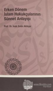 Erken Dönem İslam Hukukçularının Sünnet Anlayışı
