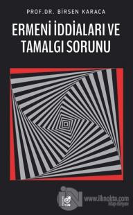 Ermeni İddiaları ve Tamalgı Sorunu