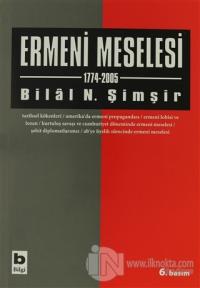 Ermeni Meselesi 1774 - 2005 %15 indirimli Bilâl N. Şimşir