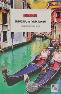 Ertuğrul ve İyilik Takımı