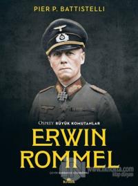 Erwin Rommel - Osprey Büyük Komutanlar Pier P. Battistelli