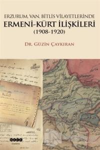 Erzurum, Van, Bitlis Vilayetlerinde Ermeni-Kürt İlişkileri (1908-1920)