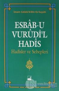 Esbab-u Vurudi'l Hadis - Hadisler ve Sebepleri