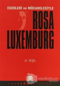 Eserleri ve Mücadelesiyle Rosa Luxemburg %17 indirimli H. Yeşil