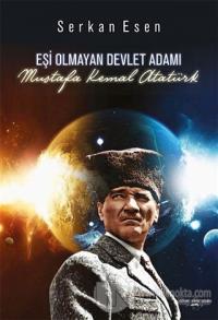 Eşi Olmayan Devlet Adamı - Mustafa Kemal Atatürk (Ciltli)