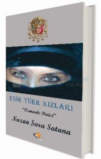 Esir Türk Kızları - Osmanlı Perisi